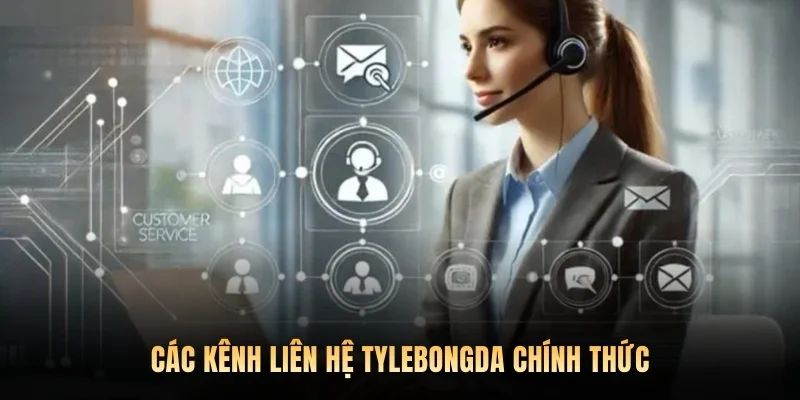 Các kênh liên hệ tylebongda chính thức