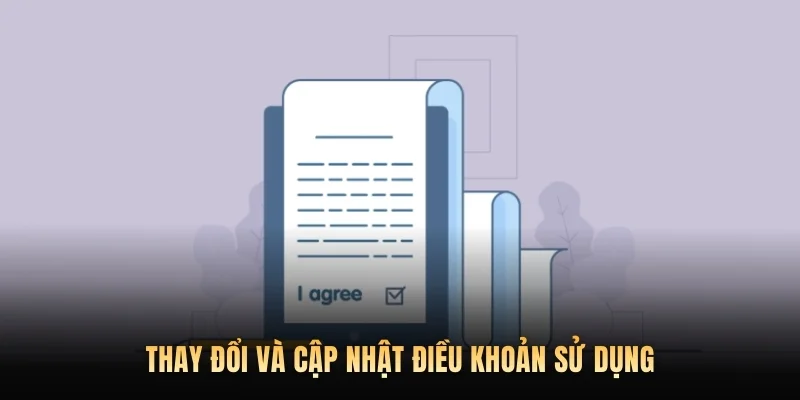 Thay đổi và cập nhật điều khoản sử dụng
