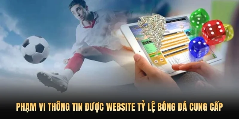 Phạm vi thông tin được website Tỷ Lệ Bóng Đá cung cấp